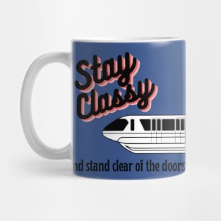 Stay Classy Monorail Mug